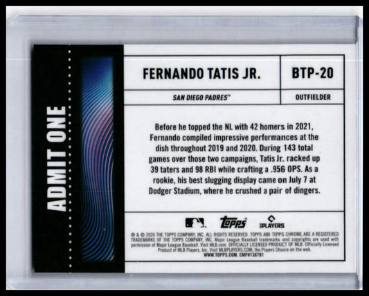 2026 Topps Chrome Admit One Fernando Tatis Jr. #BTP-20 Padres — back